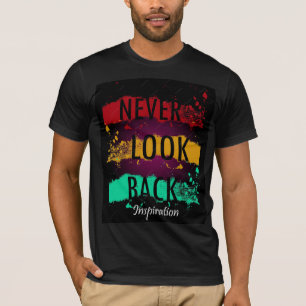 Camiseta Nunca mirar hacia atrás
