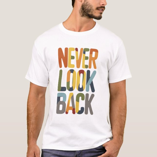 Camiseta Nunca mirar hacia atrás (Anverso)