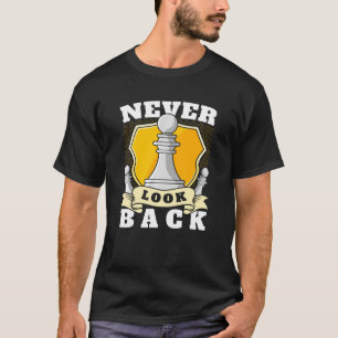 Camiseta Nunca mires atrás divertida pieza de ajedrez del j
