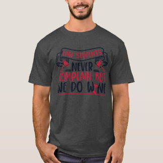 Camiseta Nunca nos quejamos pero sí hacemos vino Ley Escuel