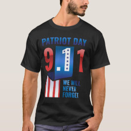 Camiseta Nunca olvidaremos el Día del Patriota 9-11