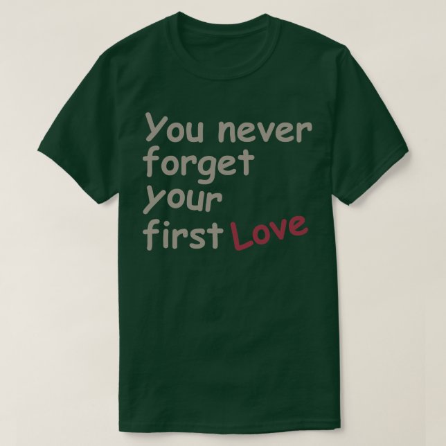 Camiseta Nunca olvidas tu primer amor (Diseño del anverso)