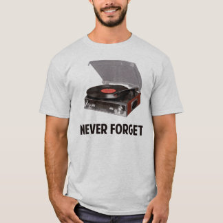 Camiseta Nunca olvide a los tocadiscos del vinilo