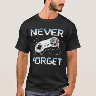 Camiseta Nunca olvidemos el juego retro para un verdadero j