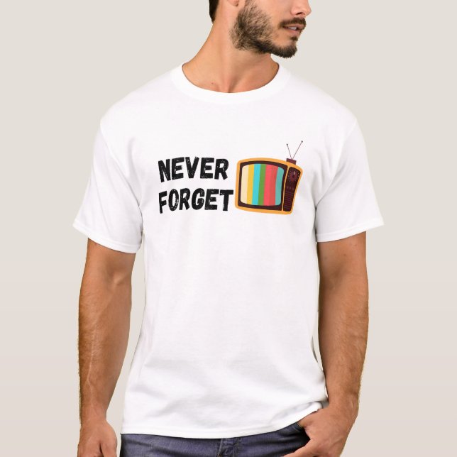 Camiseta Nunca Olvidemos La Novedad Sarcástica Retro Vintag (Anverso)