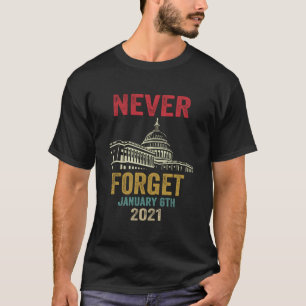Camiseta Nunca Olviden El 6 De Enero De 2021 Molesto