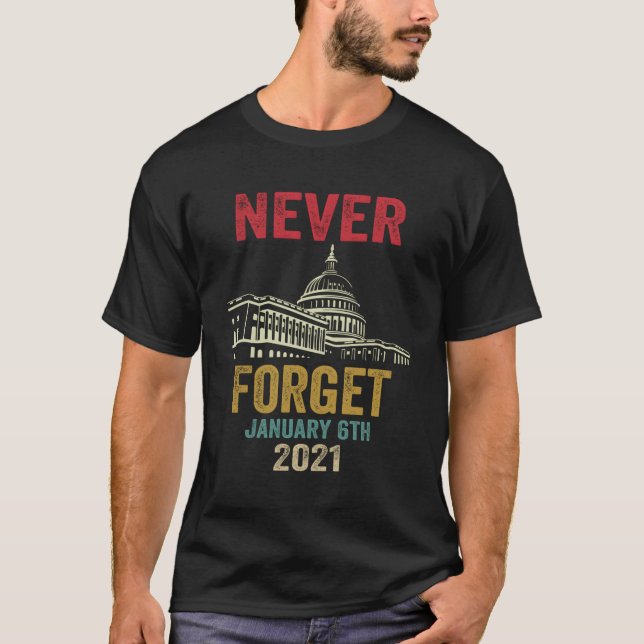 Camiseta Nunca Olviden El 6 De Enero De 2021 Molesto (Anverso)