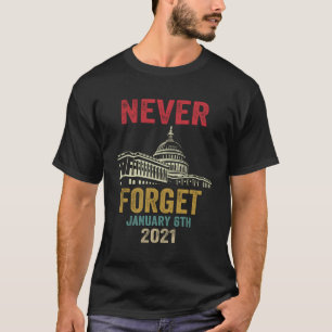 Camiseta Nunca Olviden El 6 De Enero De 2021 Molesto
