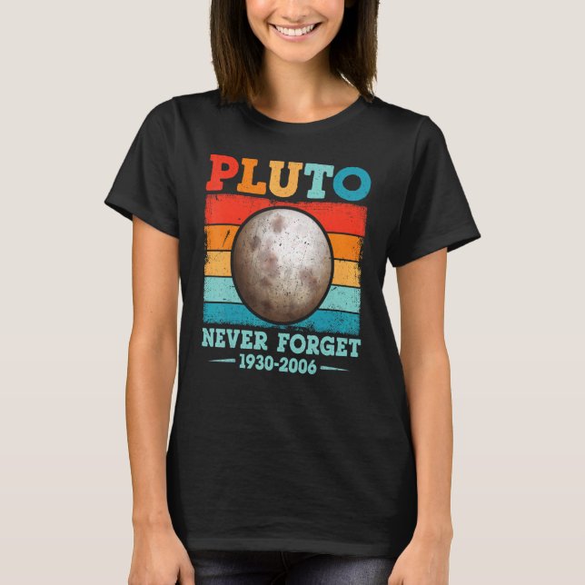 Camiseta Nunca Olviden la ciencia de la astronomía de Pluto (Anverso)