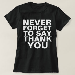 CAMISETA NUNCA OLVIDES DECIRTE GRACIAS