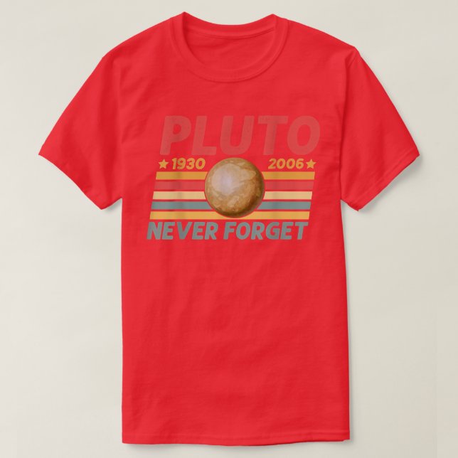 Camiseta Nunca Olvides Plutón Funny Espacio Fundido Retro V (Diseño del anverso)