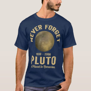 Camiseta Nunca olvides Plutón un planeta a recordar