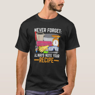 Camiseta Nunca Olvides Siempre anota tu receta Cita para un