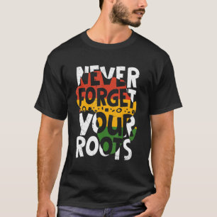 Camiseta Nunca olvides tus raíces de historia negra afroame