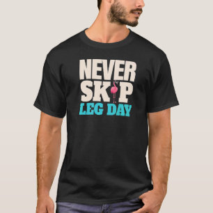 Camiseta Nunca Omitir el Día de la Piernas Flamingo Rosa Bo