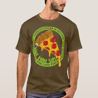 Camiseta Nunca Pagar Precio Completo Por Pizza Tardía