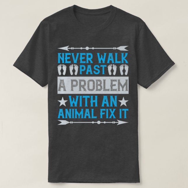 Camiseta Nunca pases por encima de un problema con un anima (Diseño del anverso)