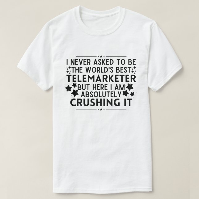 Camiseta Nunca pedí ser el mejor telemarketer del mundo (Diseño del anverso)