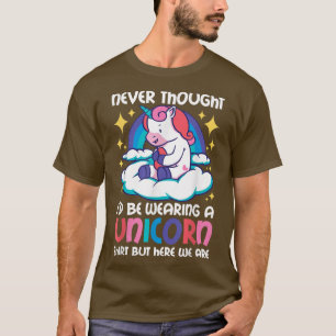 Camiseta Nunca pensé que estaría usando un unicornio pero a