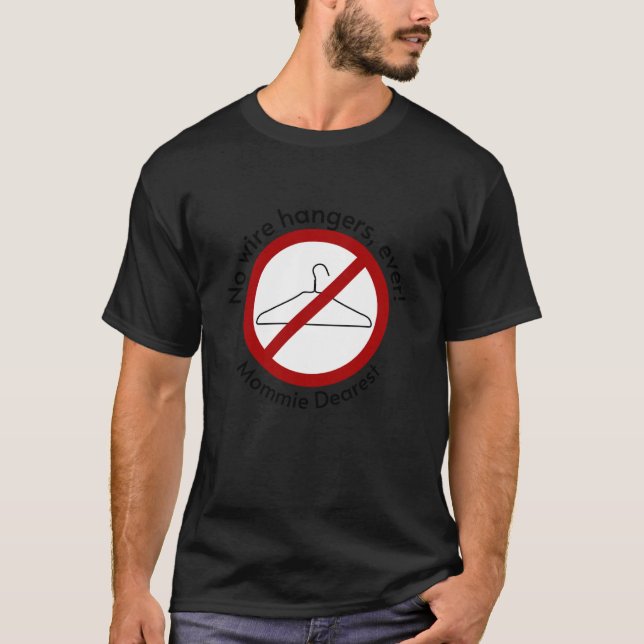 Camiseta Nunca Perchas de Alambre, Dijo Mamá Queridísima (Anverso)