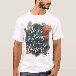 Camiseta Nunca pidas perdón por ser honesto