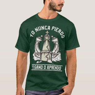 Camiseta Nunca Pierdo Ganar O Aprender Ajedrez