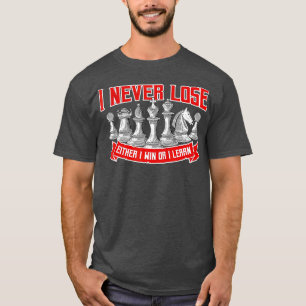 Camiseta Nunca pierdo ni gano ni aprendo ajedrez o
