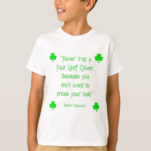 Camiseta Nunca planchar un trébol de cuatro hojas......