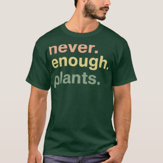 Camiseta Nunca Plantas Suficientes Plantan Lover Gift Garde