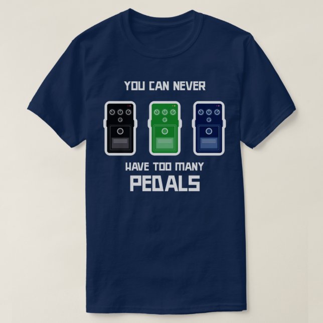 Camiseta Nunca Podrás Tener Demasiados Pedales (Diseño del anverso)