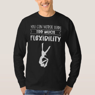 Camiseta Nunca Puedes Tener Demasiada Flexibilidad. Seda Aé