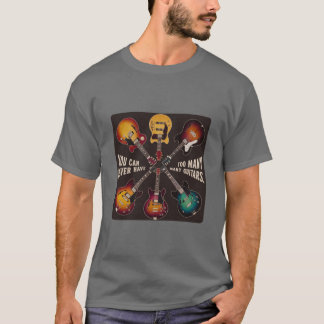 CAMISETA NUNCA PUEDES TENER DEMASIADOS GUITARES
