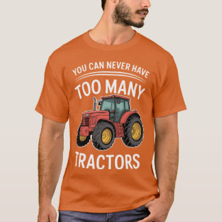 Camiseta Nunca Puedes Tener Demasiados Tractores