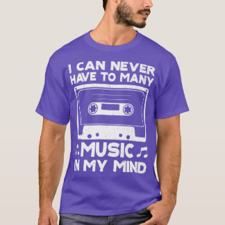 Camiseta Nunca Puedo Tener Demasiada Música En Mente.