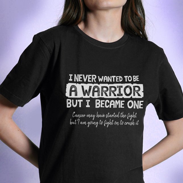 Camiseta Nunca quise ser un guerrero pero cáncer del (Subido por el creador)
