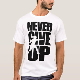 Camiseta Nunca renunciar a la cerca