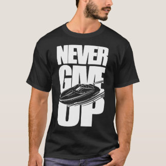 CAMISETA NUNCA RENUNCIAR AL BOTE DE ENERGÍA