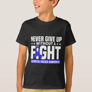 Camiseta Nunca Renunciar Sin Un Apoyo De Lucha Alopecia Awa