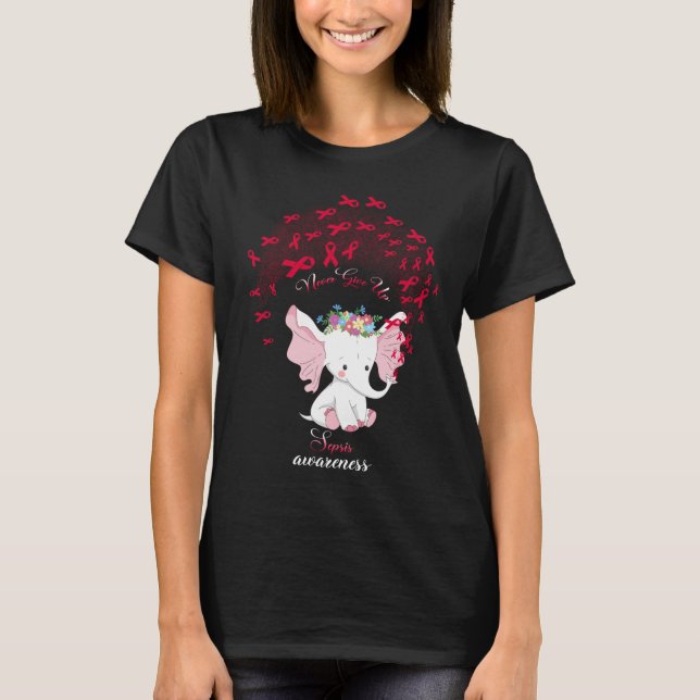 Camiseta Nunca renuncies a la conciencia de la Sepsis sobre (Anverso)