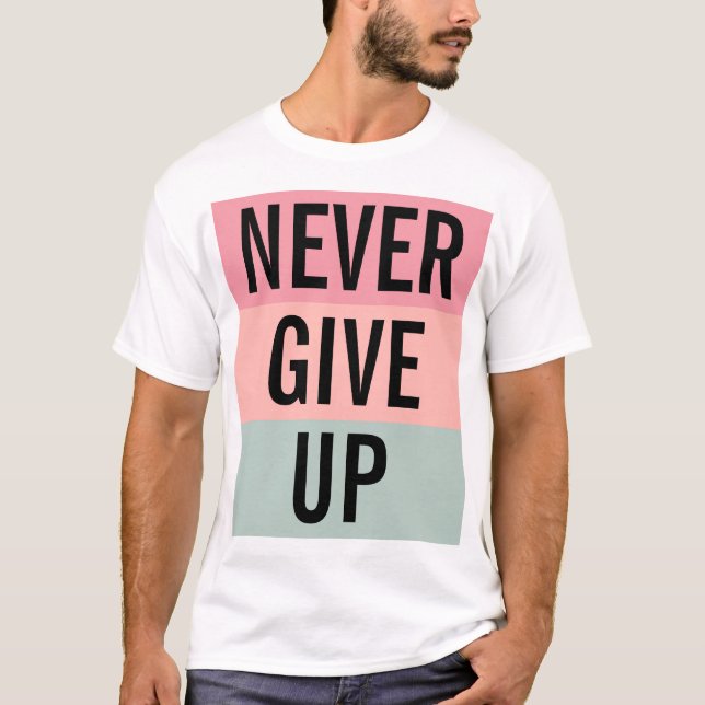 Camiseta Nunca renuncies a la elegante plantilla moderna de (Anverso)
