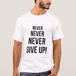 Camiseta Nunca renuncies a la motivación de Winston Churchi