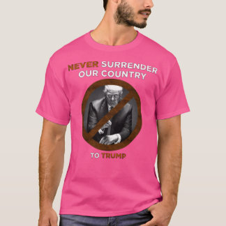 Camiseta Nunca renuncies a nuestro país (2D)