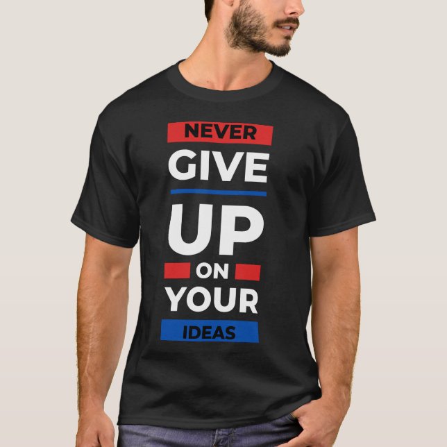 Camiseta Nunca renuncies a tus ideas (Anverso)