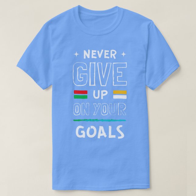 Camiseta Nunca renuncies a tus objetivos (Diseño del anverso)