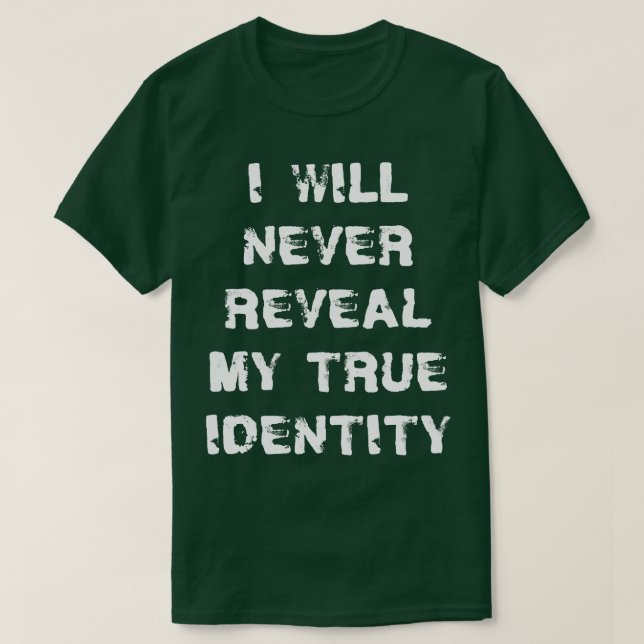 Camiseta Nunca revelaré mi verdadero espía de identidad dic (Diseño del anverso)