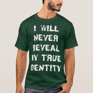 Camiseta Nunca revelaré mi verdadero espía de identidad dic