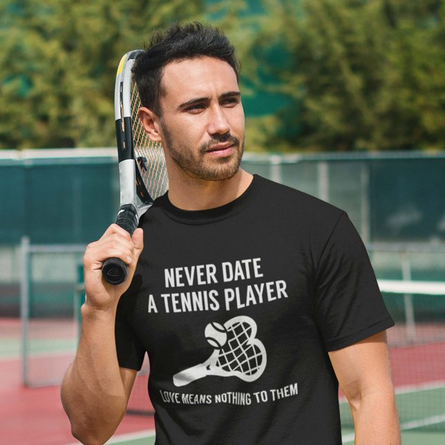 Camiseta Nunca Salir Con Un Jugador De Tenis (Subido por el creador)