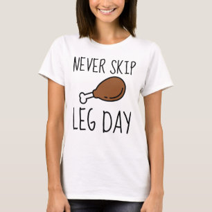 Camiseta Nunca saltar el día de la pierna