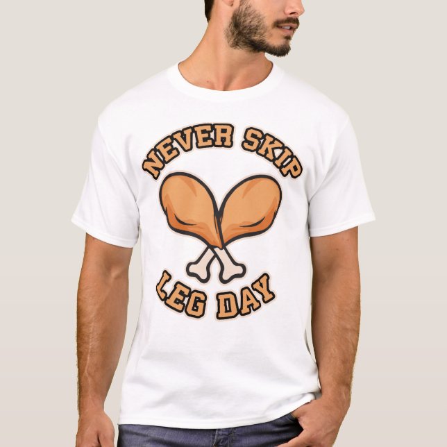 Camiseta Nunca Salte del Día de la Pierna - Bidón de pollo  (Anverso)