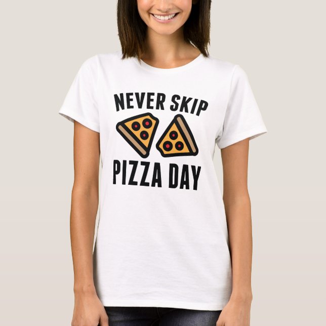 Camiseta Nunca saltes el día de pizza (Anverso)